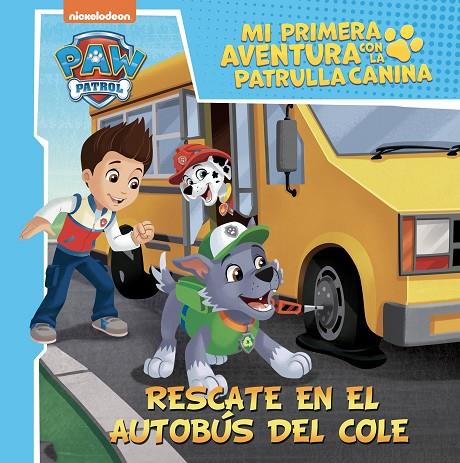 RESCATE EN EL AUTOBÚS DEL COLE (MI PRIMERA AVENTURA CON LA PATRULLA CANINA | PAW | 9788448867393 | NICKELODEON