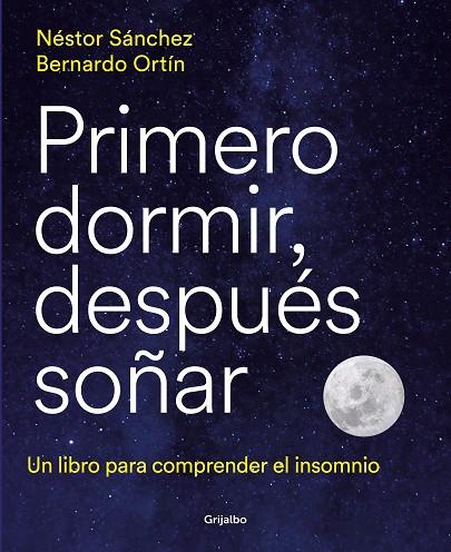 PRIMERO DORMIR, DESPUÉS SOÑAR | 9788418055669 | SÁNCHEZ, NÉSTOR / ORTÍN, BERNARDO