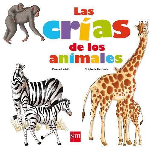 CRIAS DE LOS ANIMALES, LAS | 9788467540291 | HEDELIN, PASCALE / HERRBACH, STEPHANE