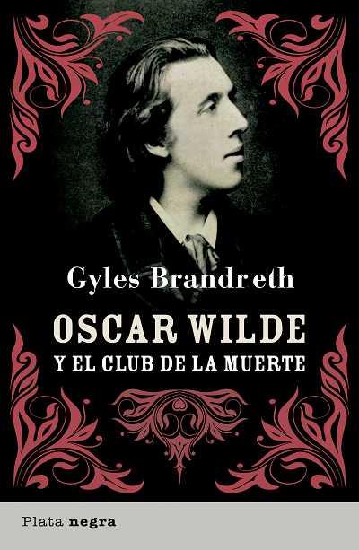 OSCAR WILDE Y EL CLUB DE LA MUERTE | 9788493696009 | BRANDRETH, GYLES