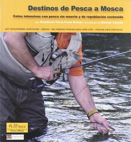 DESTINOS DE PESCA A MOSCA | 9788496899063 | PEREZ-TOME ROMAN, HUMBERTO