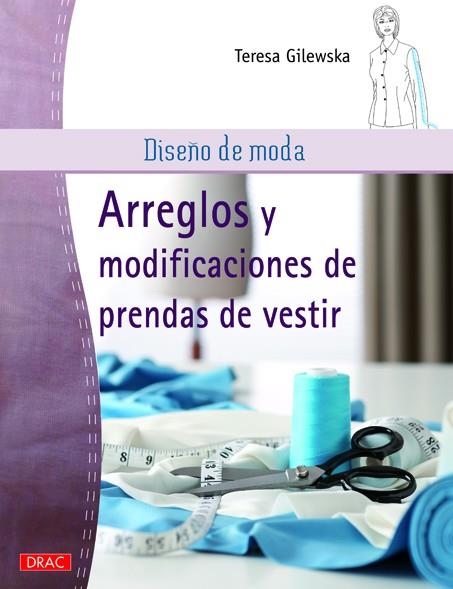 ARREGLOS Y MODIFICACIONES DE PRENDAS DE VESTIR | 9788498743241 | GILEWSKA, TERESA