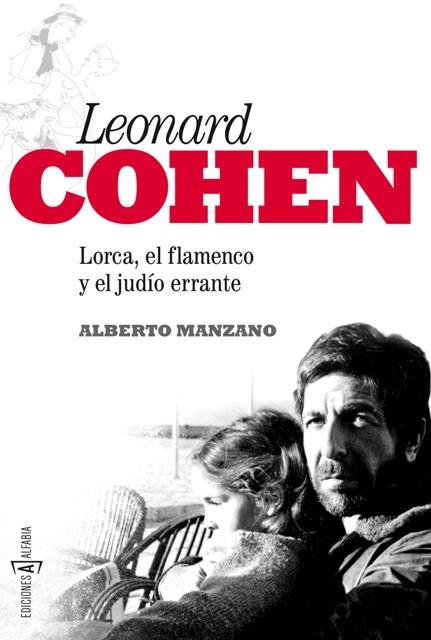 LEONARD COHEN LORCA EL FLAMENCO Y EL JUDIO ERRANTE | 9788494007743 | MANZANO, ALBERTO