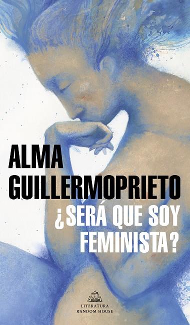 ¿SERÁ QUE SOY FEMINISTA? | 9788439737094 | GUILLERMOPRIETO, ALMA