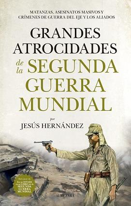 GRANDES ATROCIDADES DE LA SEGUNDA GUERRA MUNDIAL | 9788417558055 | HERNANDEZ, JESUS