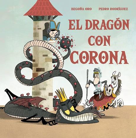 EL DRAGÓN CON CORONA | 9788448857646 | ORO, BEGOÑA / RODRÍGUEZ, PEDRO