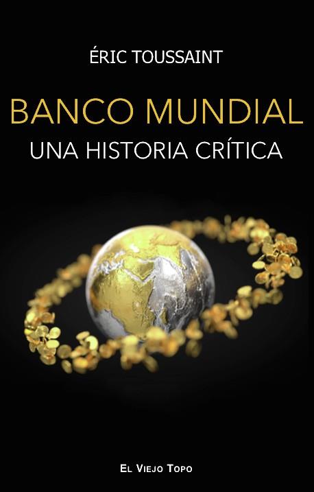 EL BANCO MUNDIAL | 9788419200143 | TOUSSAINT, ÉRIC