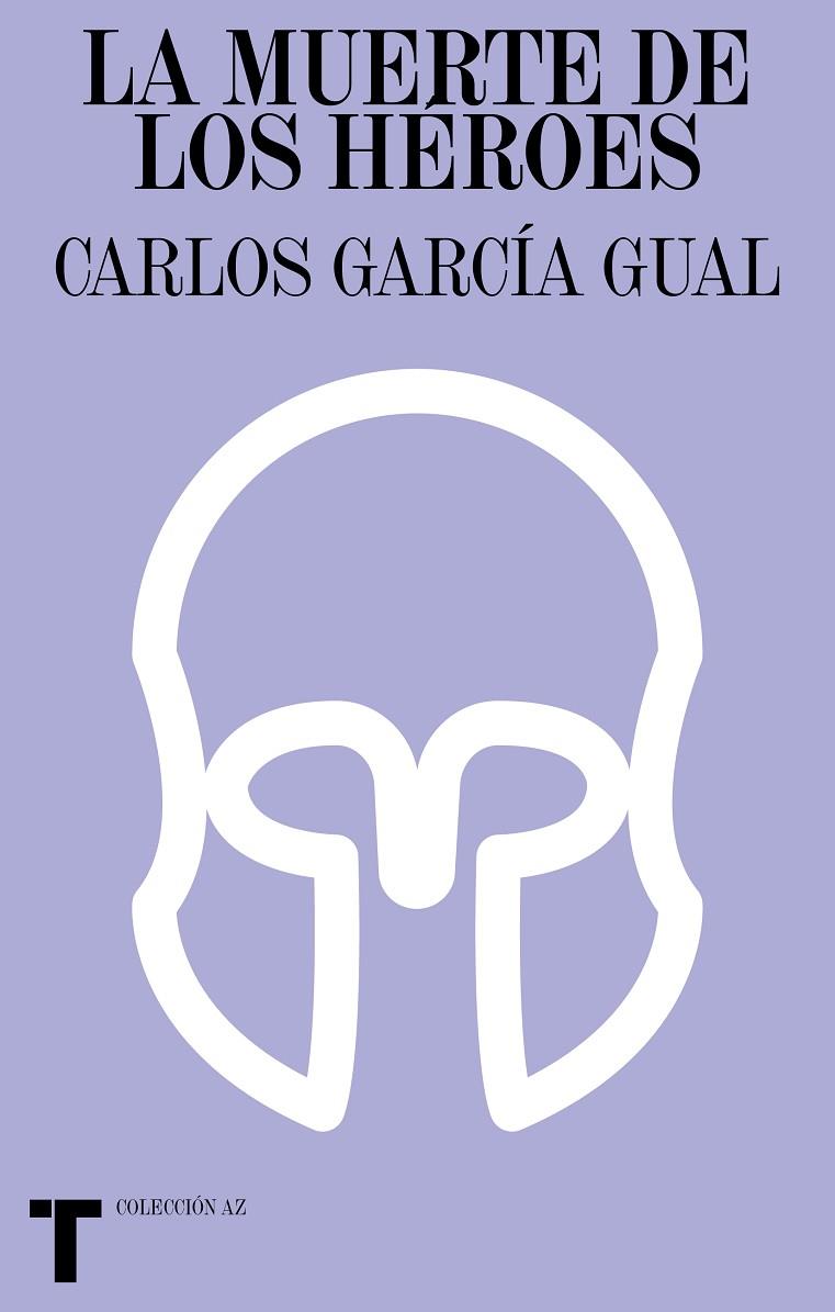 LA MUERTE DE LOS HÉROES | 9788418428203 | GARCÍA GUAL, CARLOS