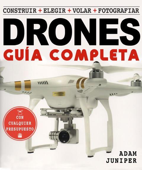 LA GUÍA COMPLETA DE DRONES | 9788415053644 | JUNIPER, ADAM