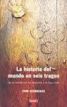 HISTORIA DEL MUNDO EN SEIS TRAGOS, LA | 9788483066720 | STANDAGE, TOM