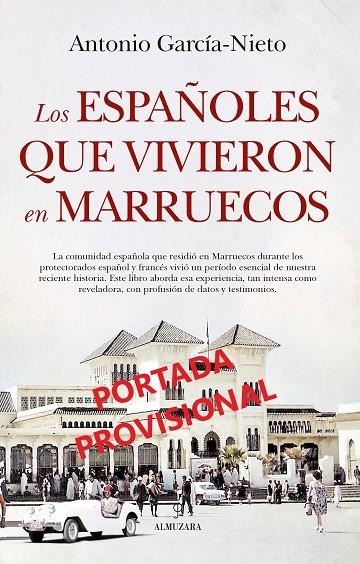 ESPAÑOLES QUE VIVIERON EN MARRUECOS, LOS | 9788416750702 | GARCÍA-NIETO, ANTONIO