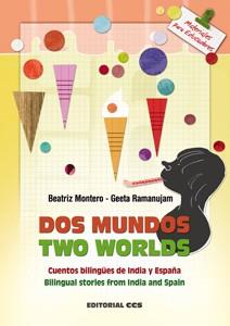 DOS MUNDOS TWO WORLDS | 9788498429831 | MONTERO, BEATRIZ / RAMANUJAM, GEETA
