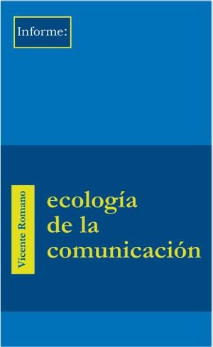 ECOLOGIA DE LA COMUNICACCION | 9788495786418 | ROMANO, VICENTE