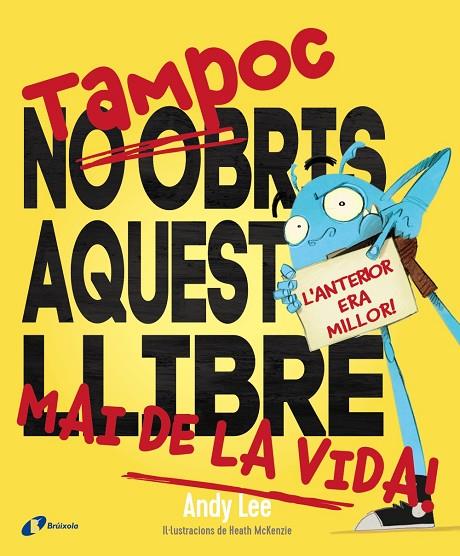 TAMPOC NO OBRIS AQUEST LLIBRE MAI DE LA VIDA! | 9788499069838 | LEE, ANDY