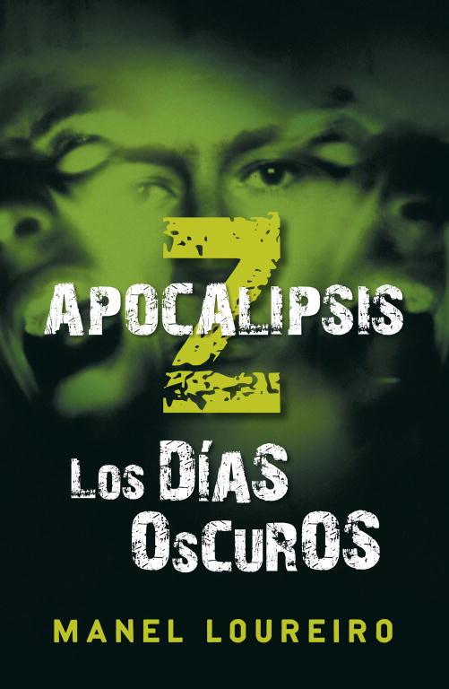 APOCALIPSIS Z LOS DIAS OSCUROS | 9788401337406 | LOUREIRO, MANEL