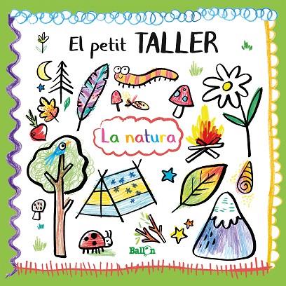 EL PETIT TALLER - LA NATURA | 9789403214849 | BALLON