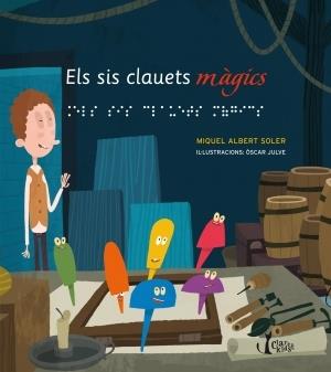 SIS CLAUETS MAGICS, ELS | 9788498464771 | SOLER, MIQUEL ALBERT / JULVE, ÓSCAR (IL)