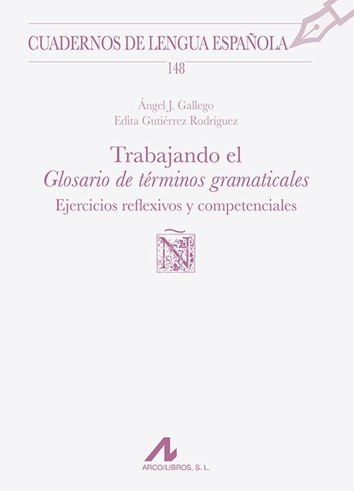 TRABAJANDO EL "GLOSARIO DE TÉRMINOS GRAMATICALES" | 9788471338754 | GALLEGO, ÁNGEL J. / GUTIÉRREZ RODRÍGUEZ, EDITA
