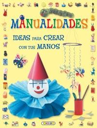 MANUALIDADES IDEAS PARA CREAR EN TUS MANOS | 9788499131023 | TODOLIBRO, EQUIPO