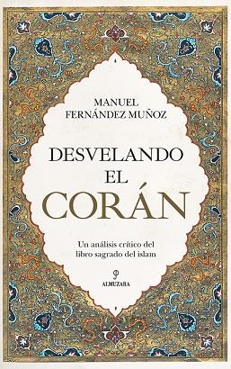 DESVELANDO EL CORAN | 9788418089367 | FERNÁNDEZ MUÑOZ, MANUEL