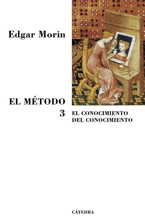METODO 3, EL CONOCIMIENTO DEL CONOCIMIENTO, EL | 9788437623320 | MORIN, EDGAR