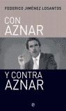 CON AZNAR Y CONTRA AZNAR | 9788497340816 | JIMENEZ LOSANTOS, FEDERICO