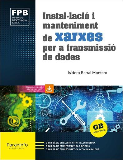 INSTAL·LACIÓ I MANTENIMENT DE XARXES PER A TRANSMISSIÓ DE DADES ED. 2021 | 9788413661858 | BERRAL MONTERO, ISIDORO