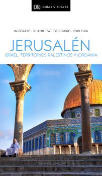 GUÍA VISUAL JERUSALÉN, ISRAEL, TERRITORIOS PALESTINOS Y JORDANIA | 9780241432730 | AA. VV.