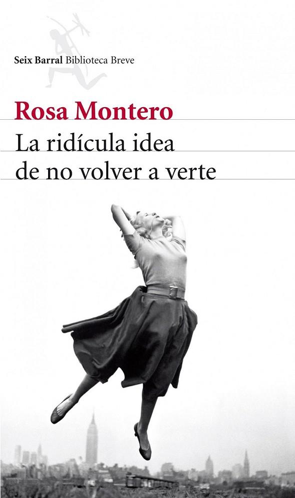 RIDICULA IDEA DE NO VOLVER A VERTE, LA | 9788432215483 | MONTERO, ROSA