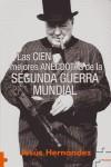 CIEN MEJORES ANECDOTAS DE LA SEGUNDA GUERRA MUNDIAL, LAS | 9788496525702 | HERNANDEZ, JESUS
