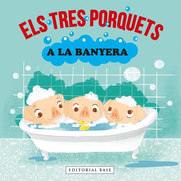 ELS TRES PORQUETS A LA BANYERA | 9788418434990 | GASOL, ANNA / BLANCH, TERESA / RAMOS, TERESA