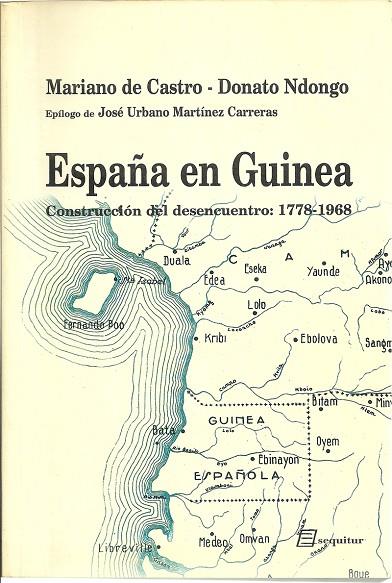 ESPAÑA EN GUINEA | 9788492311255 | DE CASTRO, MARIANO / NDONGO, DONATO