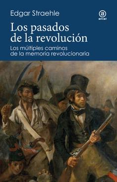LOS PASADOS DE LA REVOLUCIÓN | 9788446054320 | STRAEHLE PORRAS, EDGAR WILFRIED