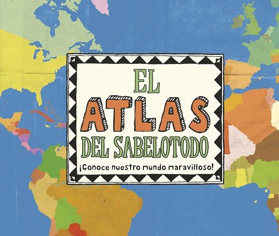 EL ATLAS DEL SABELOTODO | 9788415807858 | AA. VV.