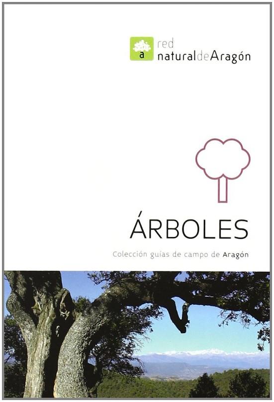 ARBOLES GUIAS DE CAMPO DE ARAGÓN | 9788483218341 | VV. AA