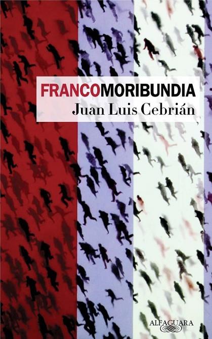 FRANCOMORIBUNDIA | 9788420466699 | CEBRIAN, JUAN LUIS