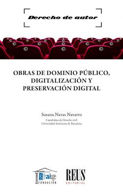 OBRAS DE DOMINIO PÚBLICO, DIGITALIZACIÓN Y PRESERVACIÓN DIGITAL | 9788429024869 | NAVAS NAVARRO, SUSANA