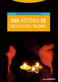 HISTORIA DE LES RELIGIONS, TAL QUAL, UNA | 9788480636353 | GUARDANS CAMBO, TERESA