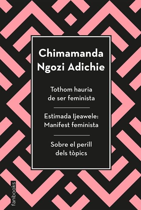TOTHOM HAURIA DE SER FEMINISTA, ESTIMADA IJEAWELE I SOBRE EL PERILL DELS TÒPICS | 9788417515829 | NGOZI ADICHIE, CHIMAMANDA