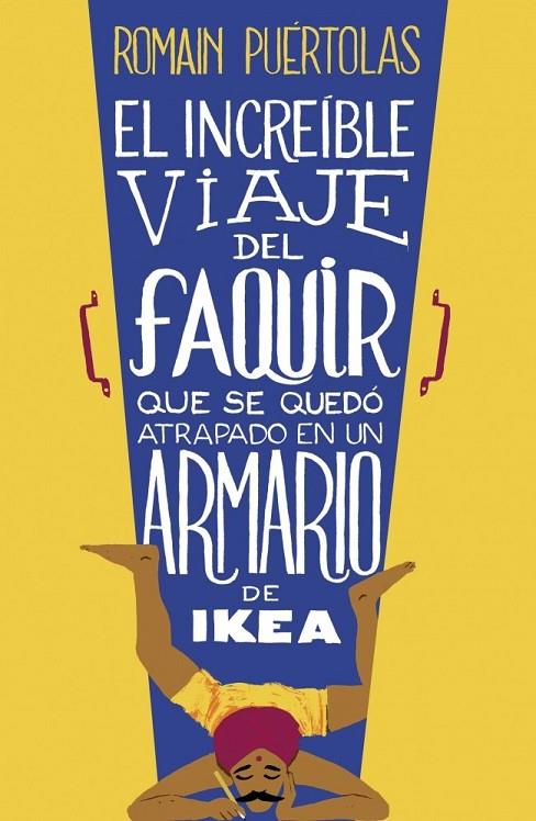 INCREIBLE VIAJE DEL FAQUIR QUE SE QUEDO ATRAPADO EN UN ARMARIO DE IKEA, EL | 9788425351969 | PUERTOLAS, ROMAIN