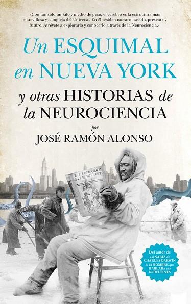UN ESQUIMAL EN NUEVA YORK Y OTRAS HISTORIAS DE LA NEUROCIENCIA | 9788494471766 | ALONSO PEÑA, JOSÉ RAMÓN