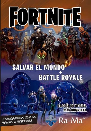 FORNITE SALVAR EL MUNDO + BATTLE ROYALE | 9788499647975 | NAVARRO PULIDO, FERNANDO/ NAVARRO IZQUIERDO, FERNANDO