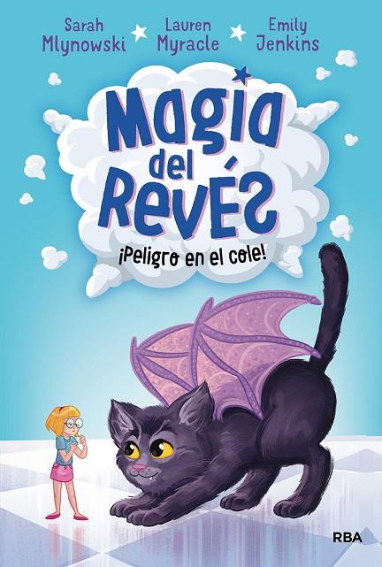 MAGIA DEL REVÉS 2. ¡PELIGRO EN EL COLE! | 9788427215801 | MLYNOWSKI SARAH / MYRACLE LAUREN / JENKINS EMILY