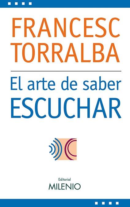 ARTE DE SABER ESCUCHAR, EL | 9788497432238 | TORRALBA, FRANCESC