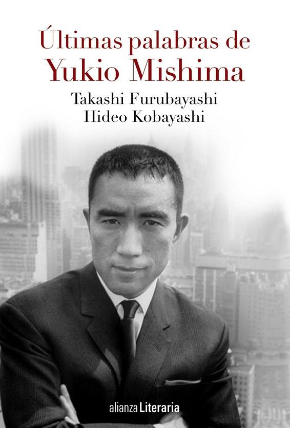 ÚLTIMAS PALABRAS DE YUKIO MISHIMA | 9788491041597 | MISHIMA, YUKIO/KOBAYASHI, HIDEO/FURUBAYASHI, TAKASHI