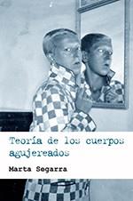 TEORIA DE LOS CUERPOS AGUJEREADOS | 9788415373148 | SEGARRA MARTA