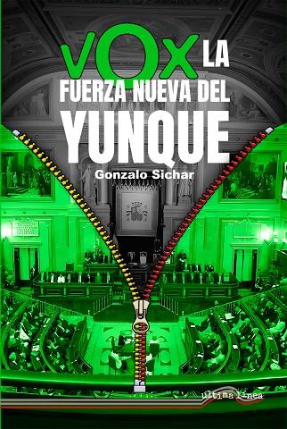 VOX: LA FUERZA NUEVA DEL YUNQUE | 9788418492525 | SICHAR MORENO, GONZALO