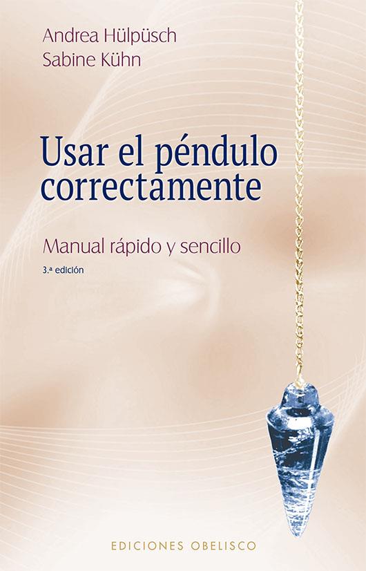 USAR EL PÉNDULO CORRECTAMENTE (N.E.) | 9788491118893 | KÜHN, SABINE / HÜLPÜSCH, ANDREA