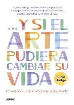 Y SI EL ARTE PUDIERA CAMBIAR SU VIDA | 9788419094247 | HODGE, SUSIE
