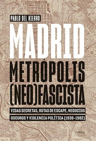MADRID, METRÓPOLIS (NEO)FASCISTA | 9788491995326 | HIERRO, PABLO DEL